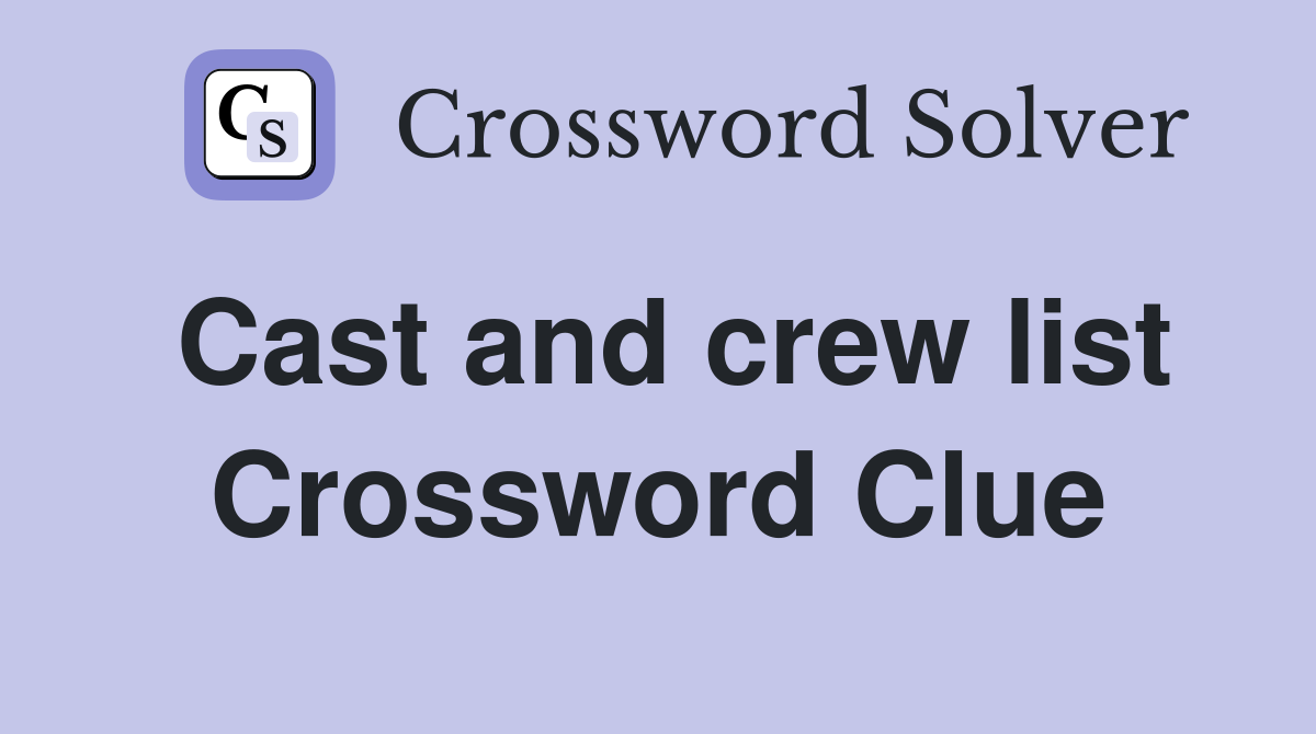 cast-and-crew-list-crossword-clue-answers-crossword-solver